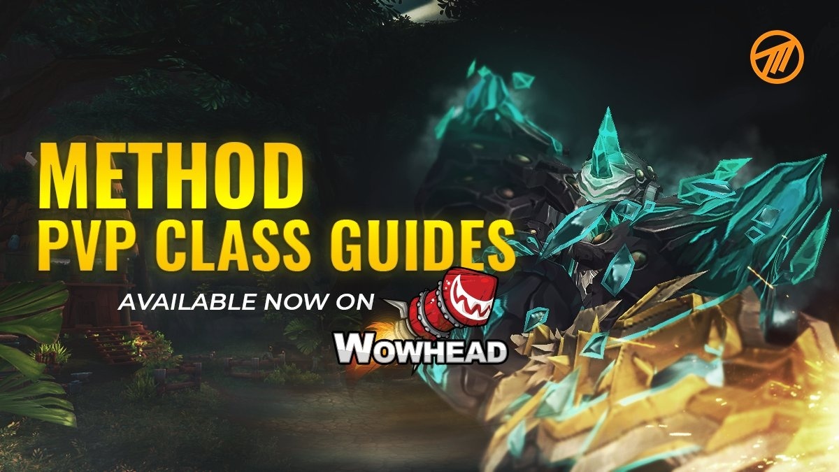 Announcing Method And Wowhead PvP Guide Collaboration Wowhead News