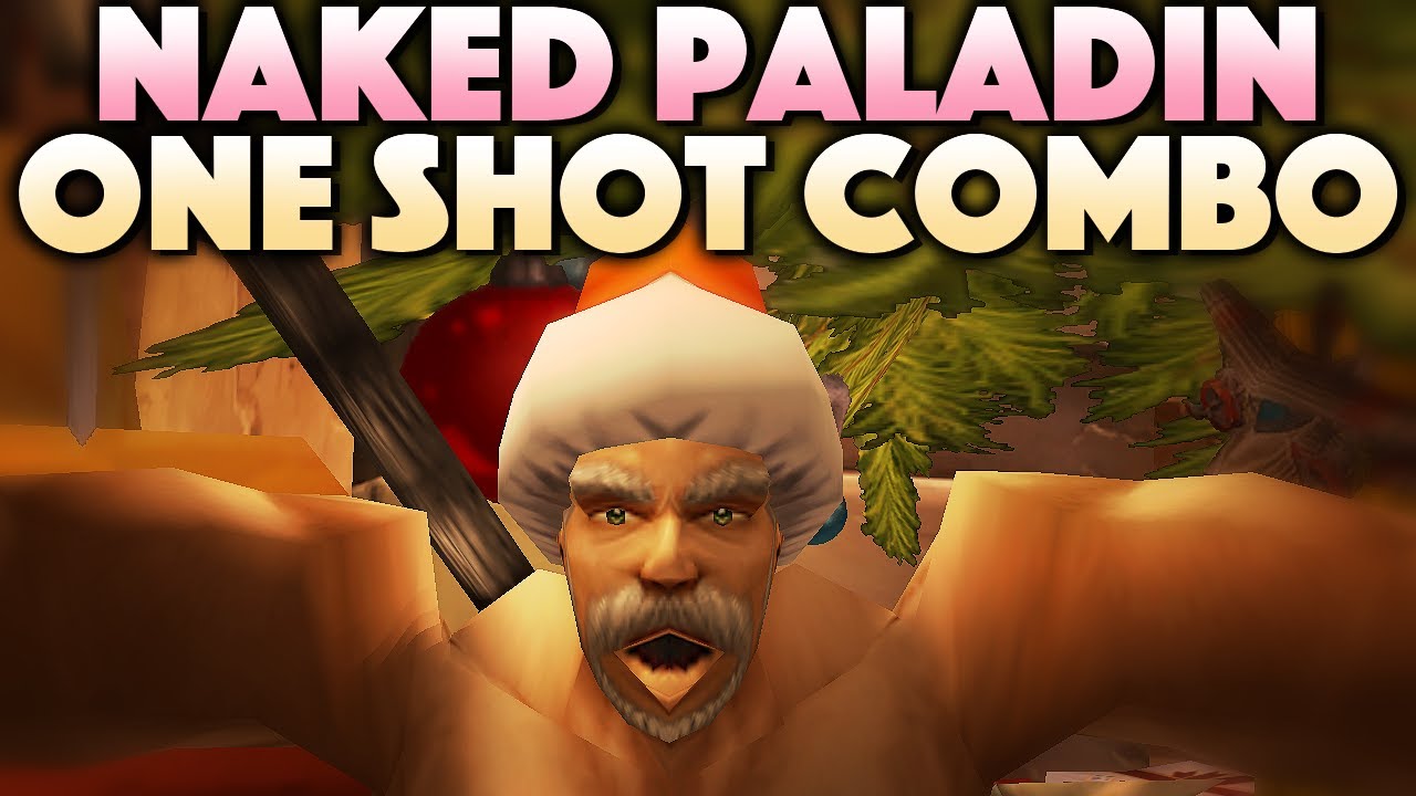 Rextroy One Shots Naked Paladin One Shot Combo On Classic Wowhead News