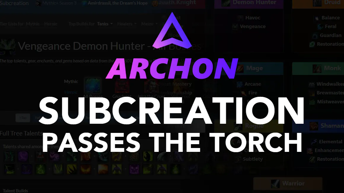 Subcreation Acquired by Warcraft Logs and Archon - Wowhead News